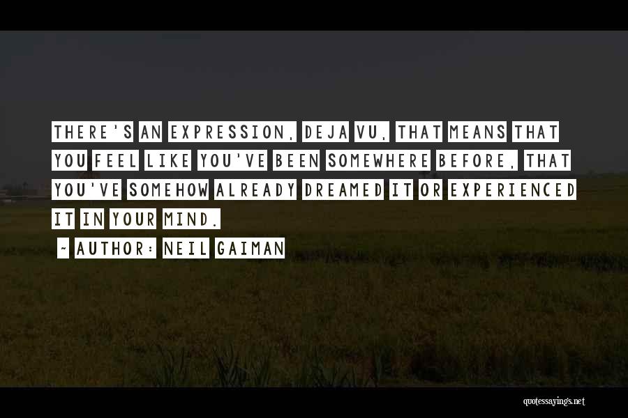 Deja Quotes By Neil Gaiman