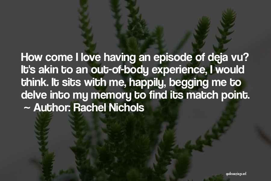 Deja Quotes By Rachel Nichols