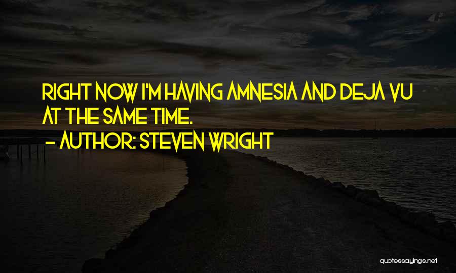 Deja Quotes By Steven Wright