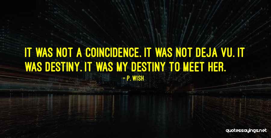 Deja Vu Love Quotes By P. Wish Deja Vu Love Quotes By P. Wish