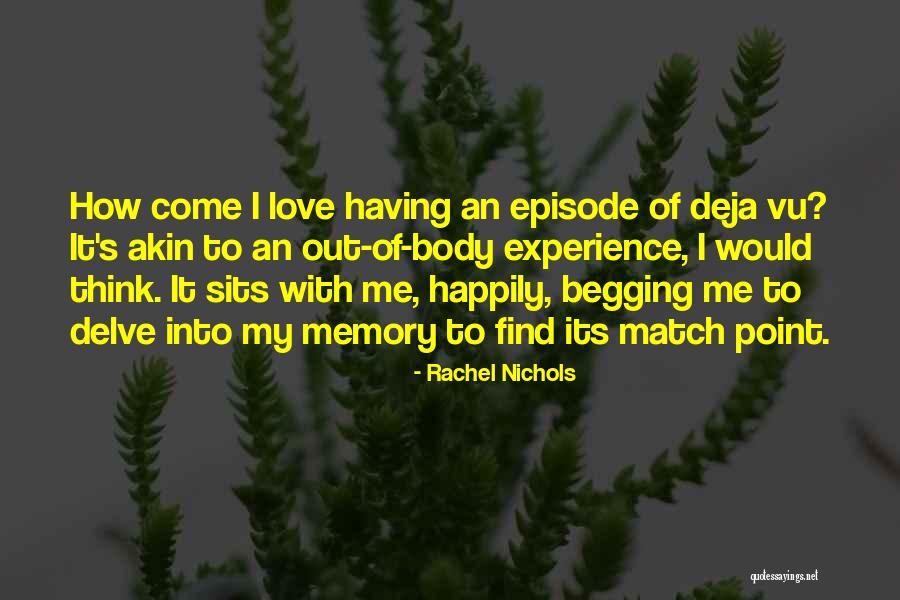 Deja Vu Love Quotes By Rachel Nichols