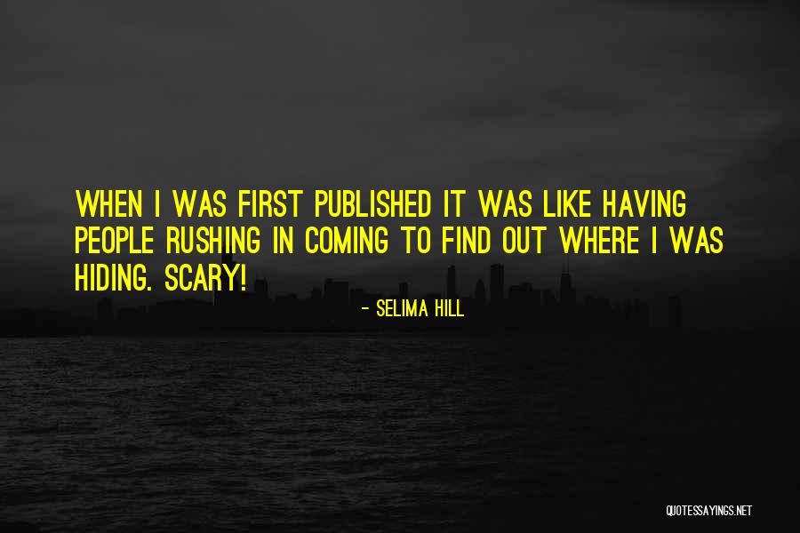 Dejagah Ashkan Quotes By Selima Hill Dejagah Ashkan Quotes By Selima Hill