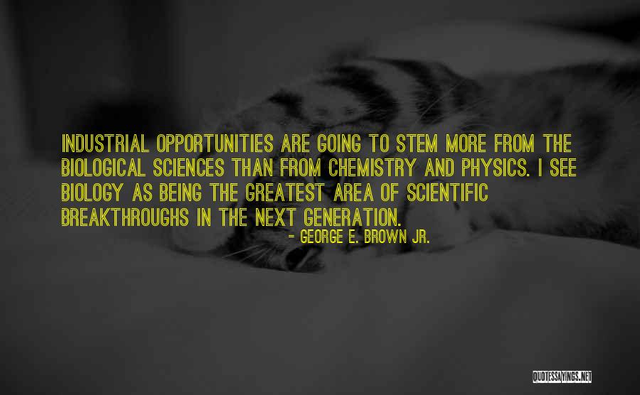 Dejalo Que Quotes By George E. Brown Jr. Dejalo Que Quotes By George E. Brown Jr.