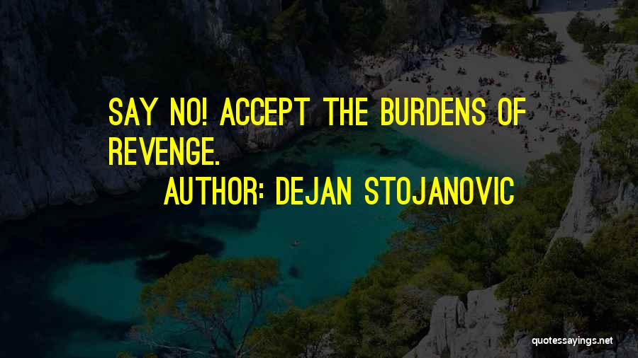 Dejan Stojanovic Quotes 130665