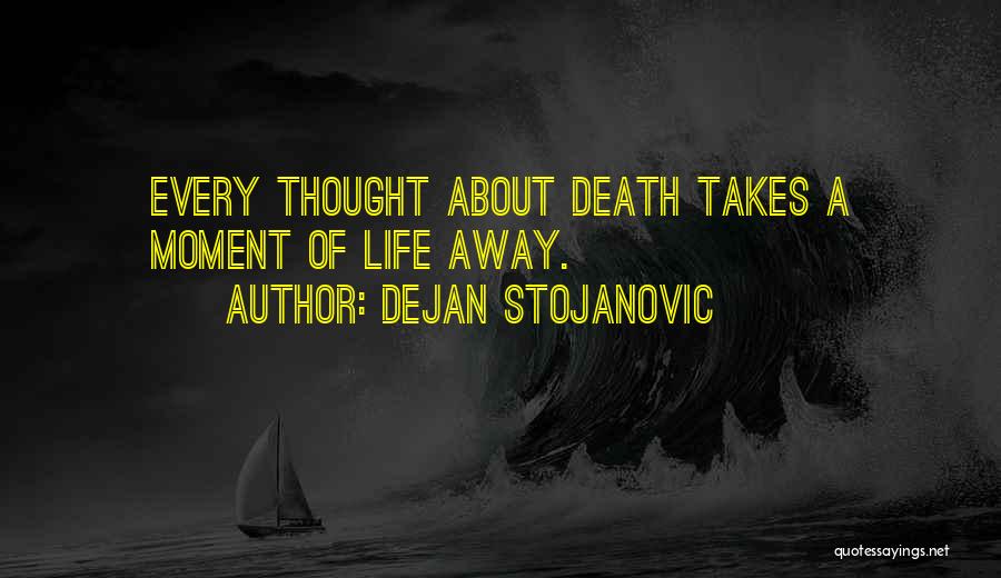 Dejan Stojanovic Quotes 1399549