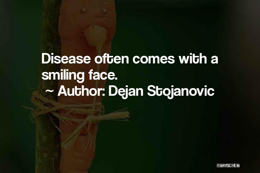 Dejan Stojanovic Quotes 1404578