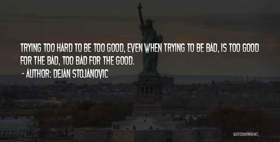 Dejan Stojanovic Quotes 1421922