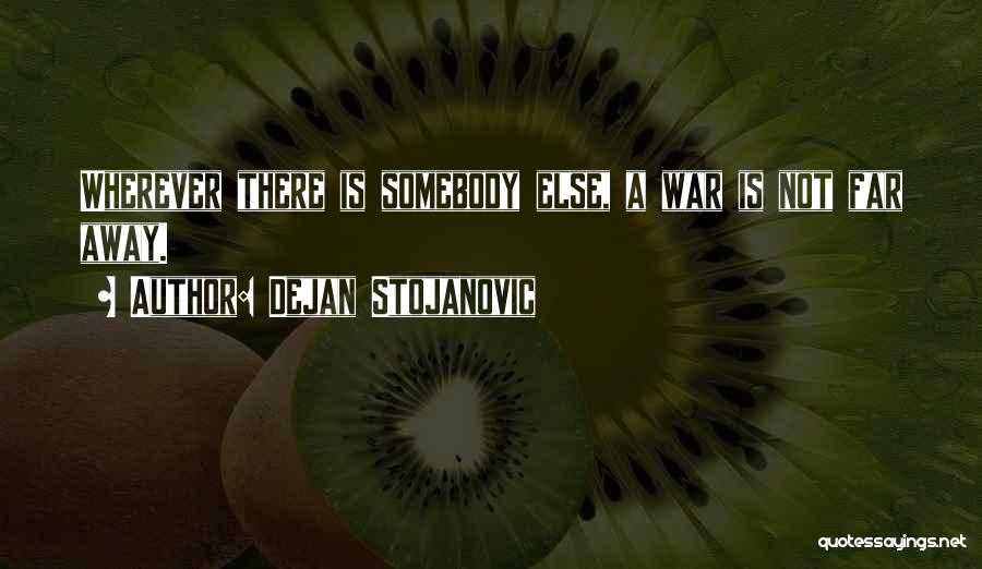 Dejan Stojanovic Quotes 1486818