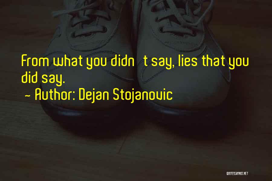 Dejan Stojanovic Quotes 1521251