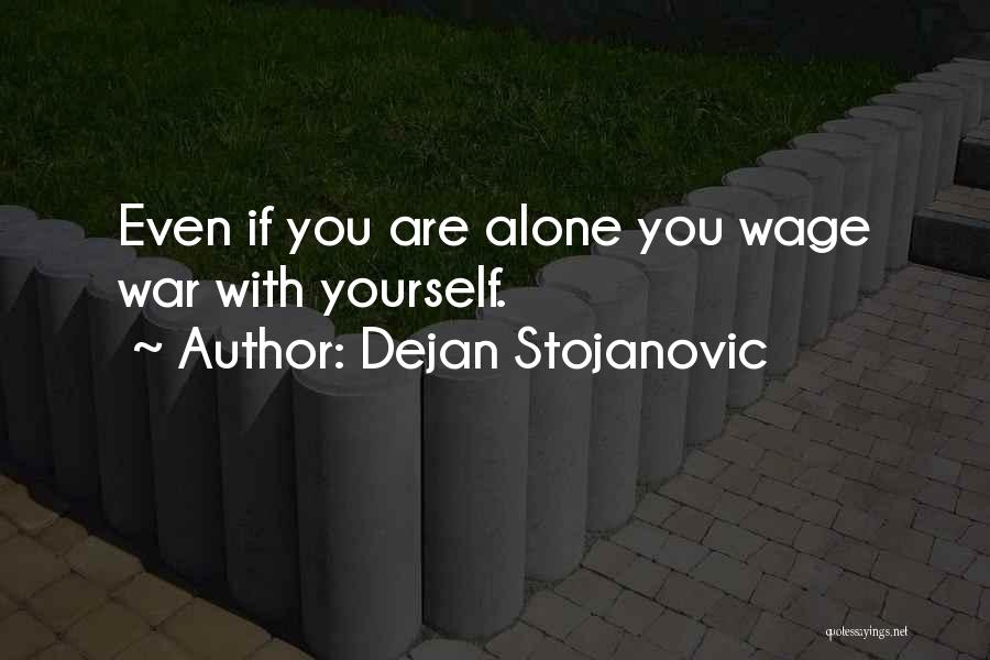 Dejan Stojanovic Quotes 1846796