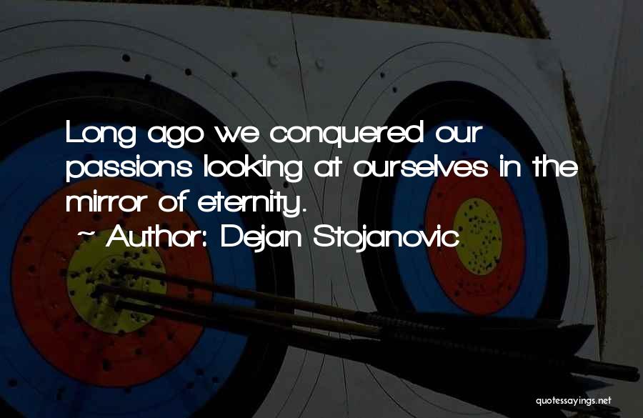 Dejan Stojanovic Quotes 2044644