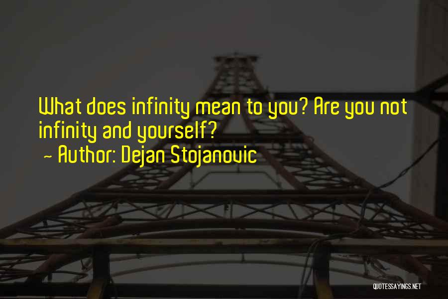 Dejan Stojanovic Quotes 2186595