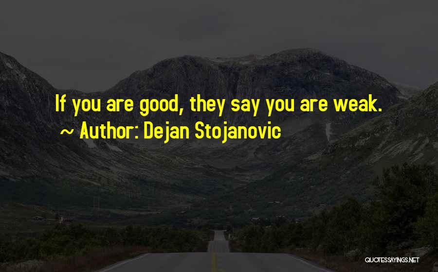 Dejan Stojanovic Quotes 223317