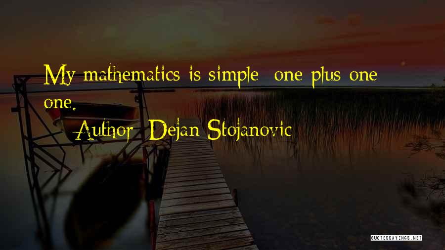 Dejan Stojanovic Quotes 2259291