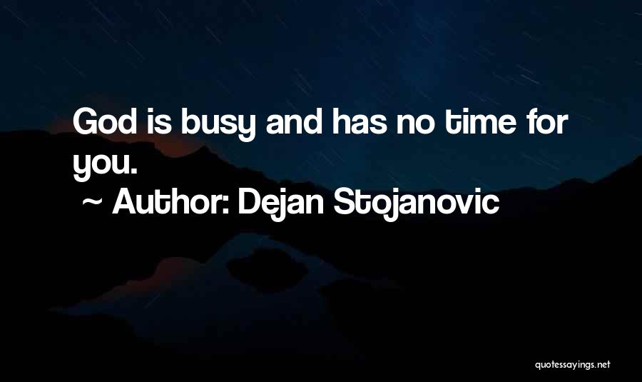 Dejan Stojanovic Quotes 356126