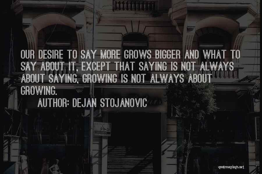 Dejan Stojanovic Quotes 889254