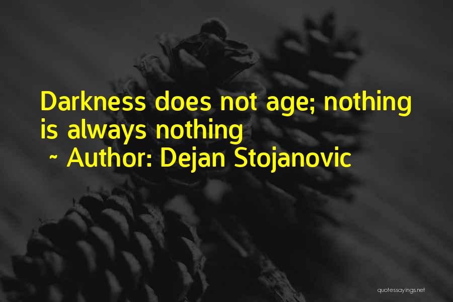 Dejan Stojanovic Quotes 99657