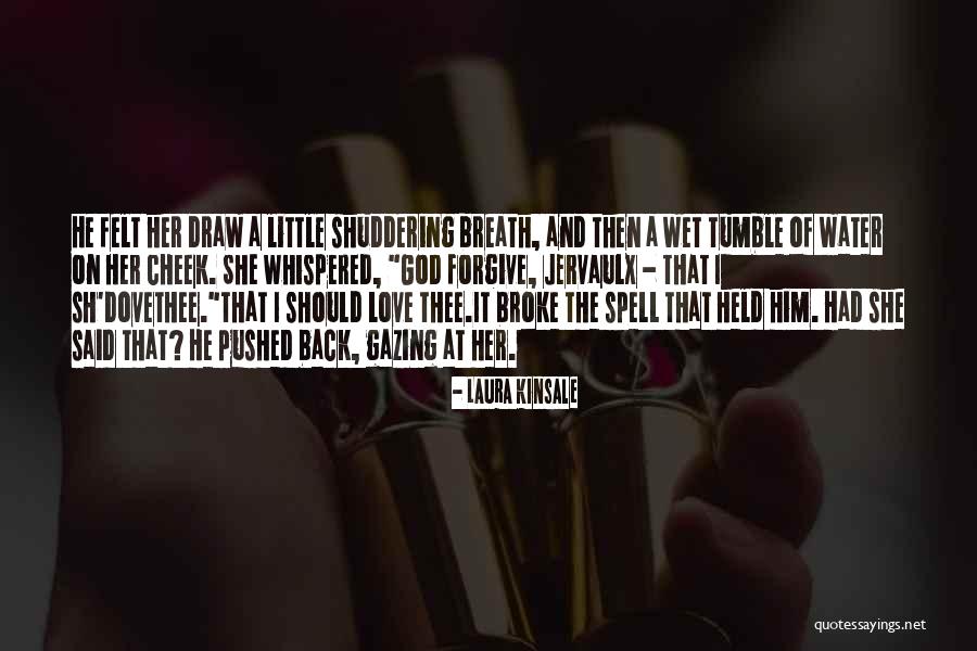 Dejaras Padre Quotes By Laura Kinsale Dejaras Padre Quotes By Laura Kinsale