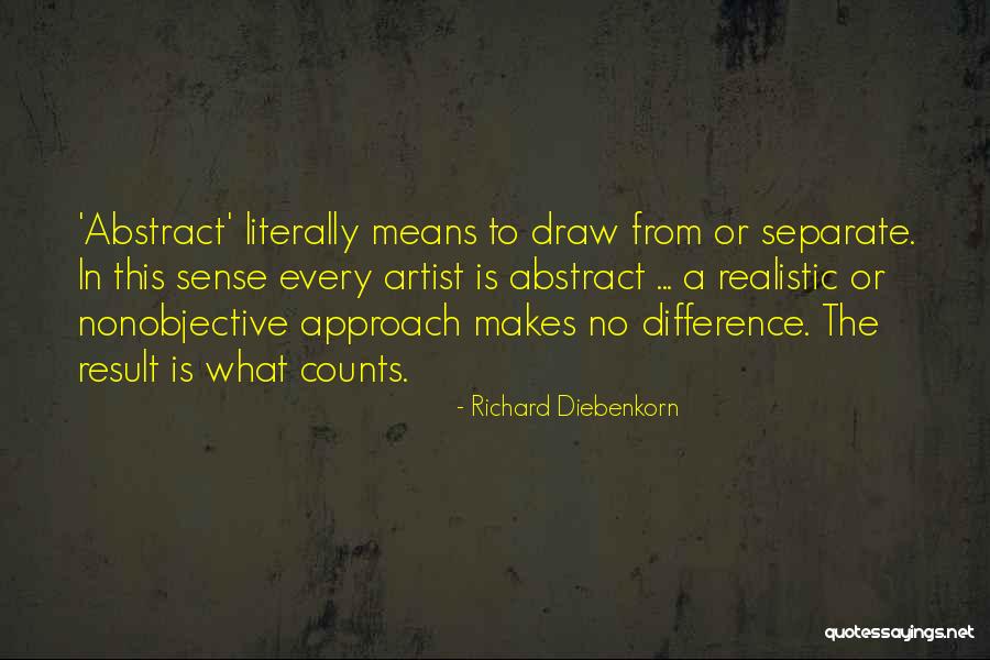 Dejarme De Ustedes Quotes By Richard Diebenkorn Dejarme De Ustedes Quotes By Richard Diebenkorn