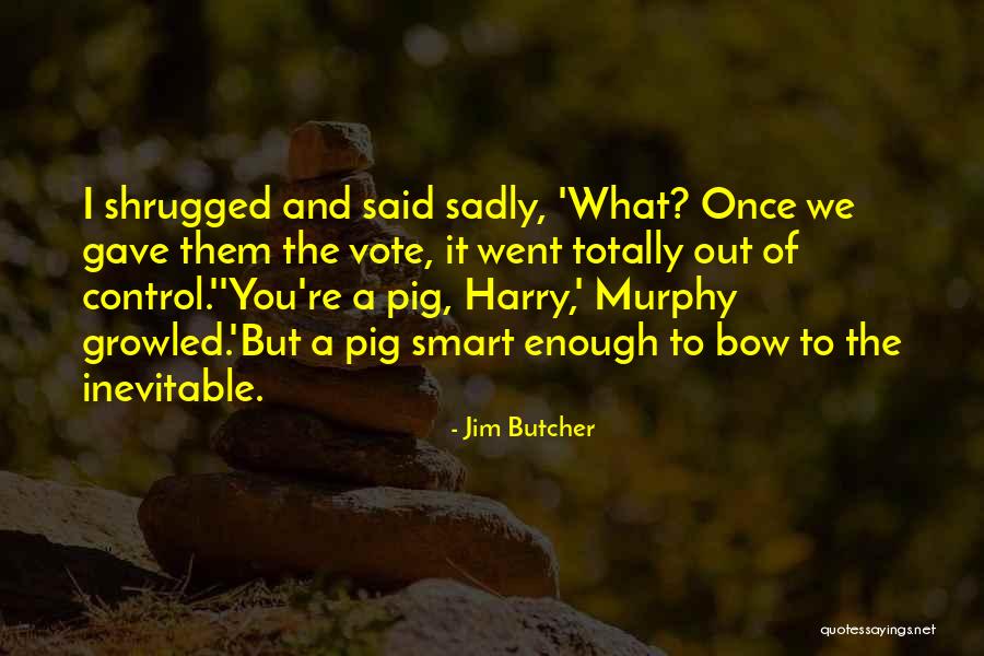 Dejarmelo Quotes By Jim Butcher Dejarmelo Quotes By Jim Butcher