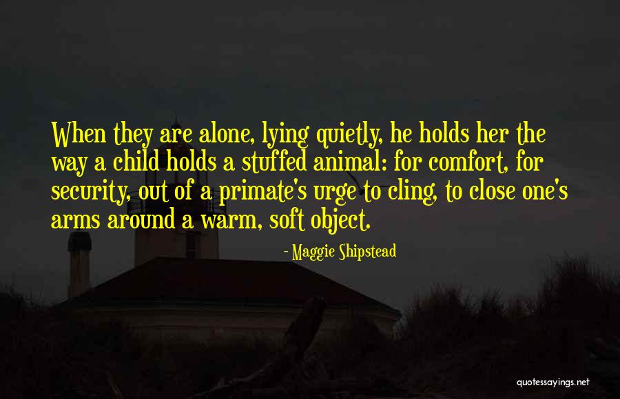 Dejeneratif Quotes By Maggie Shipstead Dejeneratif Quotes By Maggie Shipstead