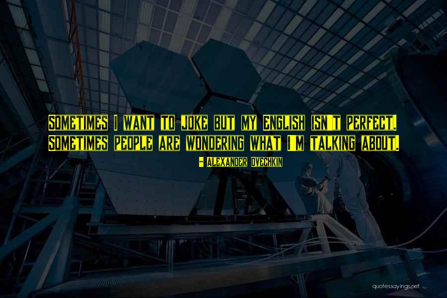 Dejepis Quotes By Alexander Ovechkin Dejepis Quotes By Alexander Ovechkin