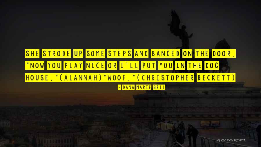 Dejeuners Quotes By Dana Marie Bell Dejeuners Quotes By Dana Marie Bell