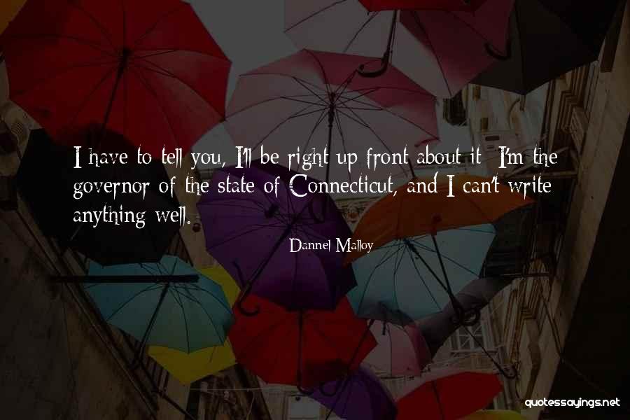 Dekapan Quotes By Dannel Malloy Dekapan Quotes By Dannel Malloy