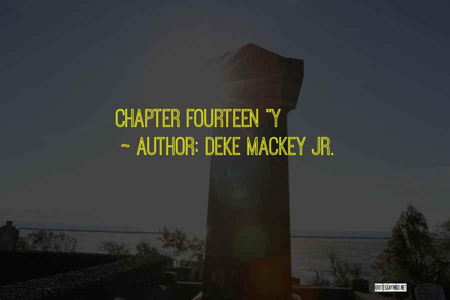 Deke Mackey Jr. Quotes 1373230