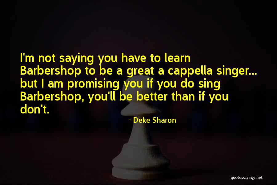 Deke Sharon Quotes 2145080 Deke Sharon Quotes 2145080