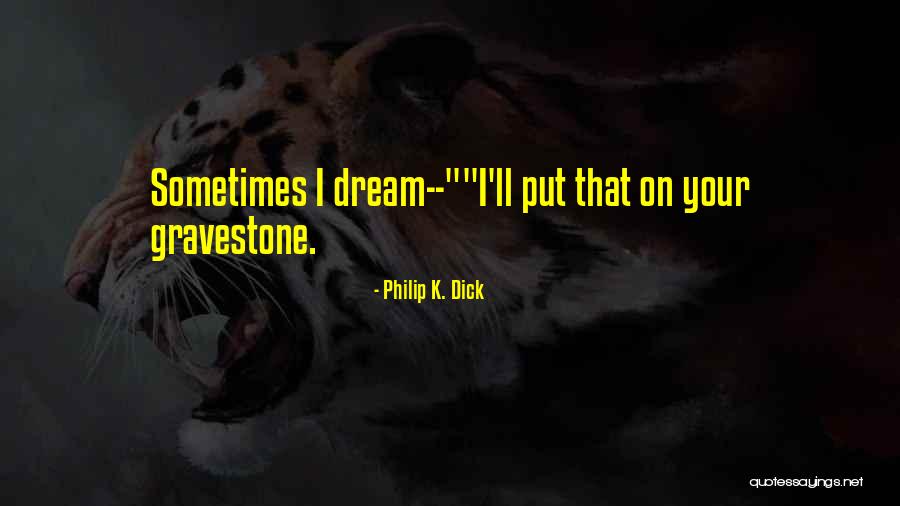 Deken Quotes By Philip K. Dick Deken Quotes By Philip K. Dick