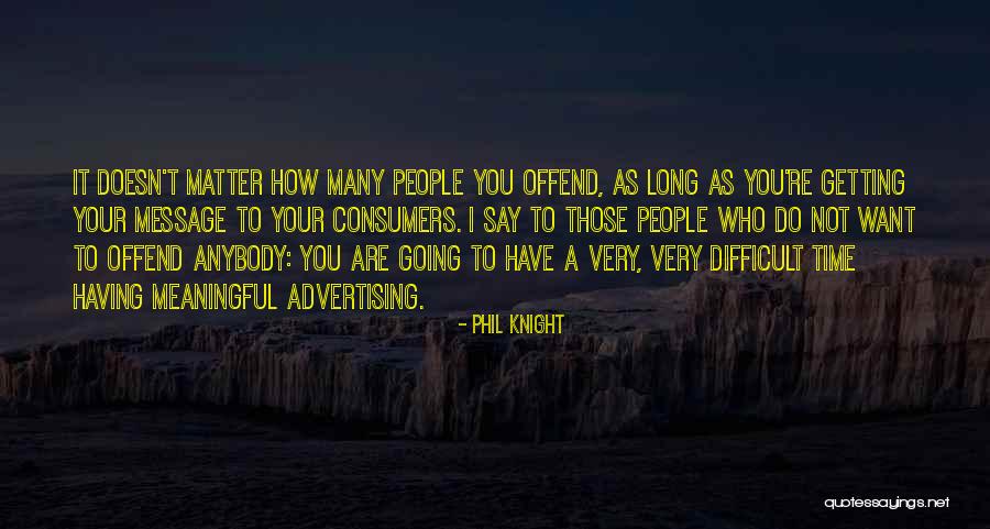 Dekimpe Wervik Quotes By Phil Knight Dekimpe Wervik Quotes By Phil Knight