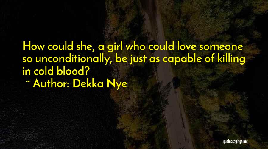 Dekka Quotes By Dekka Nye