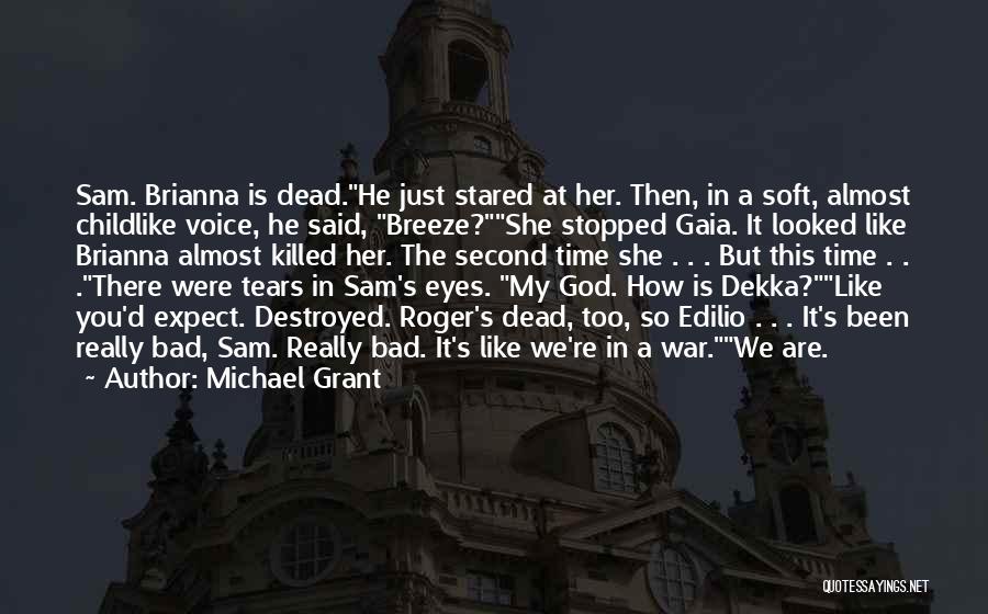 Dekka Quotes By Michael Grant