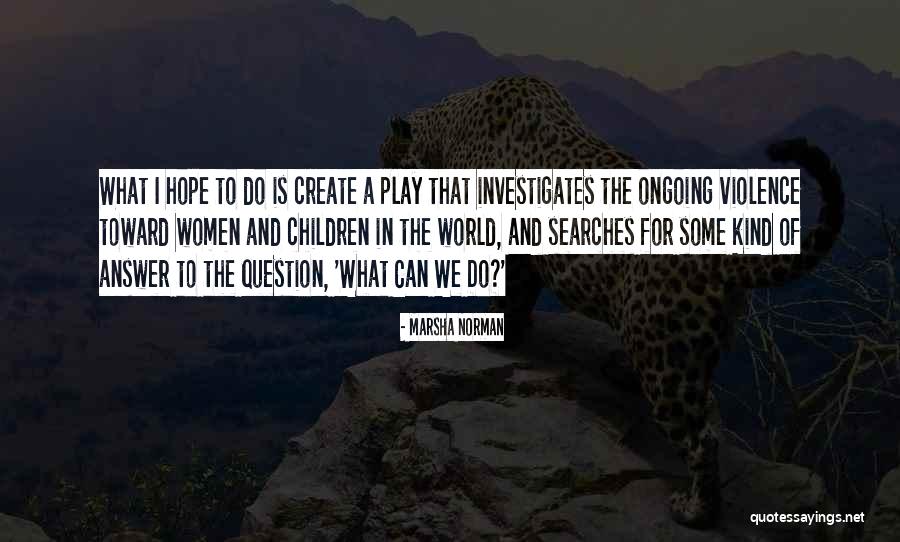 Dekkingsgraad Quotes By Marsha Norman Dekkingsgraad Quotes By Marsha Norman