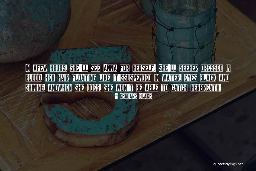 Dekora Quotes By Kendare Blake Dekora Quotes By Kendare Blake