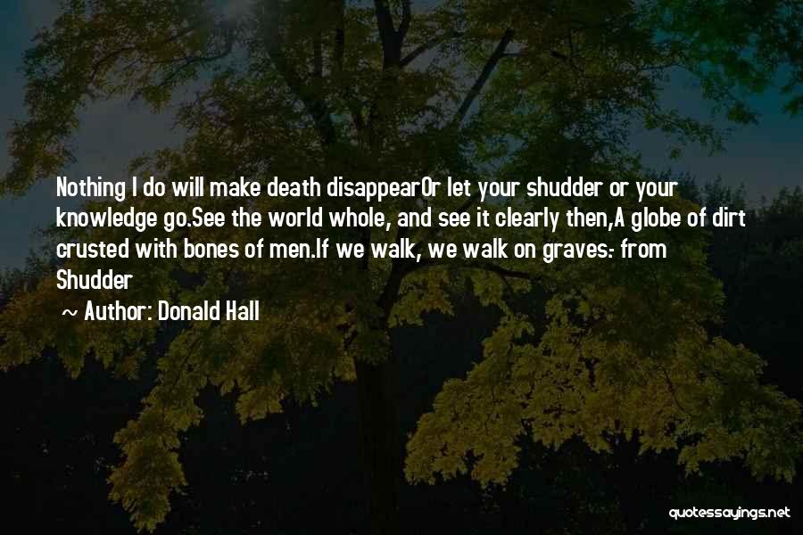 Dekutodo Quotes By Donald Hall