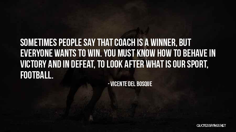 Del Bosque Quotes By Vicente Del Bosque Del Bosque Quotes By Vicente Del Bosque