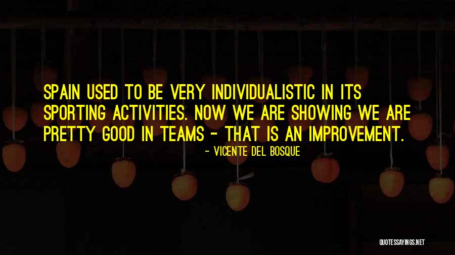 Del Bosque Quotes By Vicente Del Bosque Del Bosque Quotes By Vicente Del Bosque