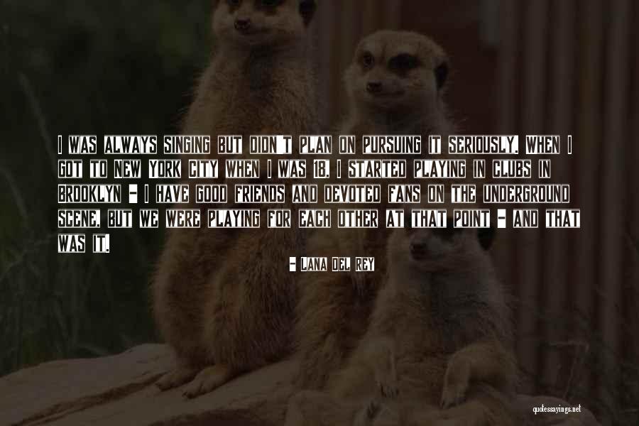 Del City Quotes By Lana Del Rey Del City Quotes By Lana Del Rey