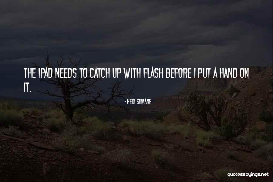 Del Fiore Quotes By Hedi Slimane Del Fiore Quotes By Hedi Slimane