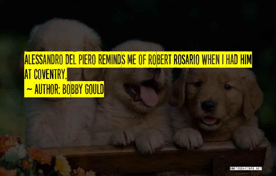 Del Piero Quotes By Bobby Gould