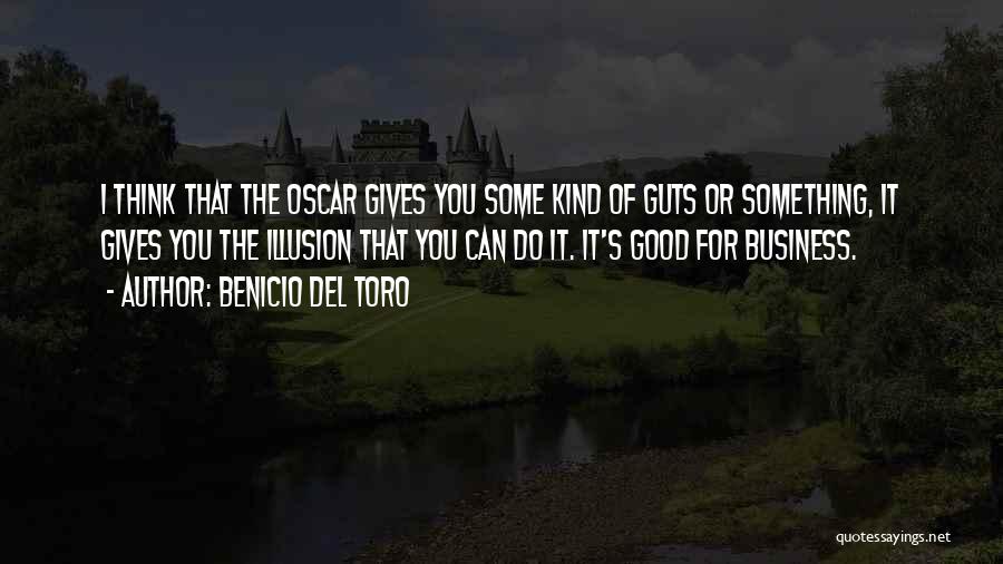 Del Toro Quotes By Benicio Del Toro