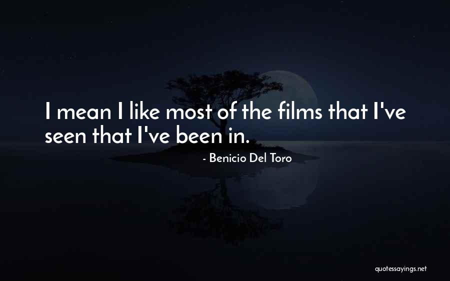 Del Toro Quotes By Benicio Del Toro