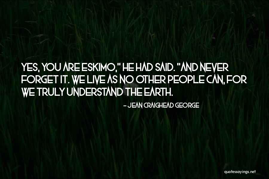 Delabie Csaptelep Quotes By Jean Craighead George Delabie Csaptelep Quotes By Jean Craighead George