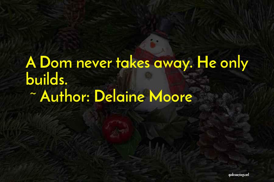 Delaine Moore Quotes 1370509