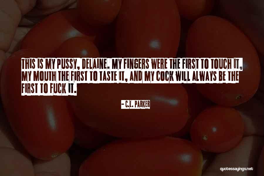 Delaine Quotes By C.L. Parker Delaine Quotes By C.L. Parker