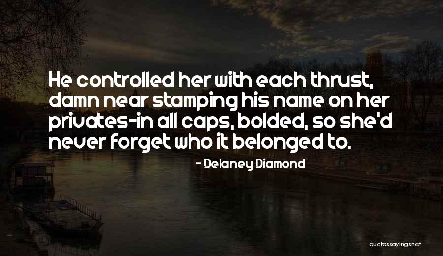 Delaney Diamond Quotes 1157263