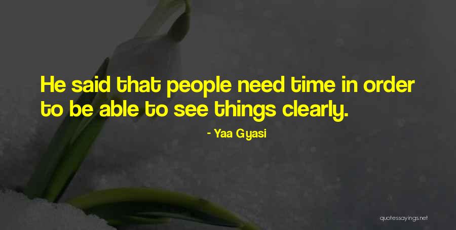 Delania Barbee Quotes By Yaa Gyasi Delania Barbee Quotes By Yaa Gyasi