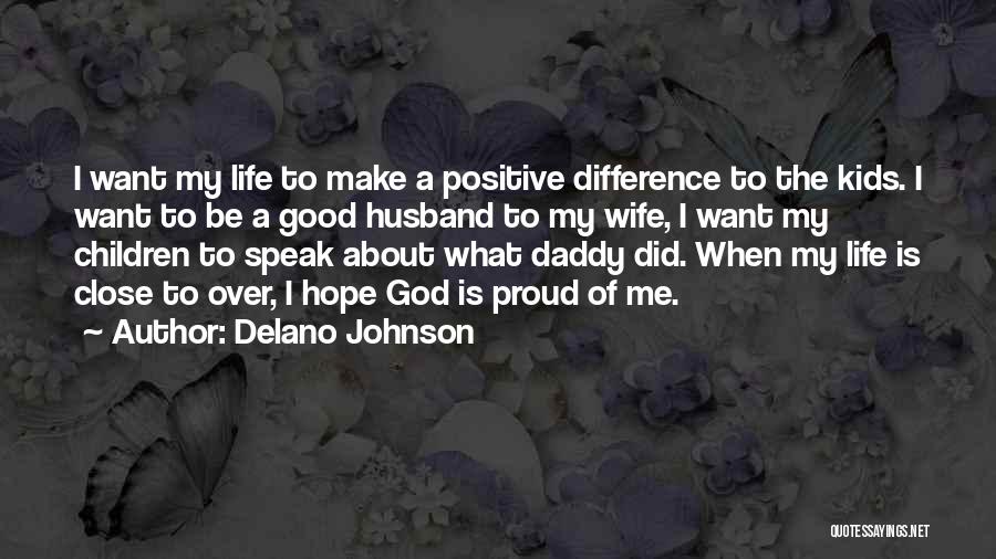 Delano Johnson Quotes 1114165